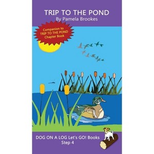 Trip To The Pond - (Dog on a Log Let's Go! Books) by  Pamela Brookes (Hardcover) - 1 of 1