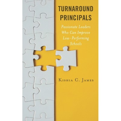 Turnaround Principals - by  Kishia C James (Paperback)