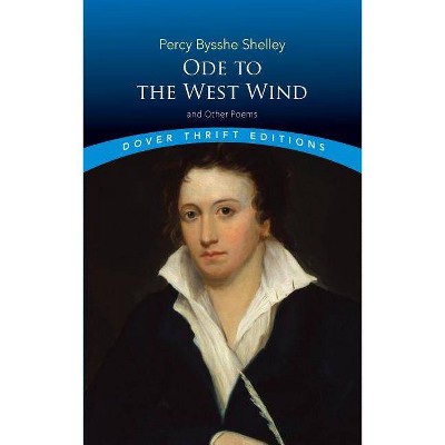 Ode to the West Wind and Other Poems - (Dover Thrift Editions) by  Percy Bysshe Shelley (Paperback)