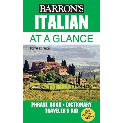 Italian at a Glance - (Barron's Foreign Language Guides) 6th Edition by  Mario Costantino (Paperback)