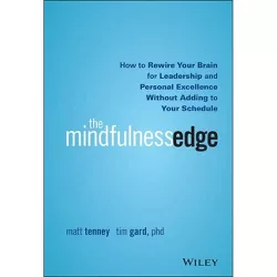 The Mindfulness Edge - by  Matt Tenney & Tim Gard (Hardcover)
