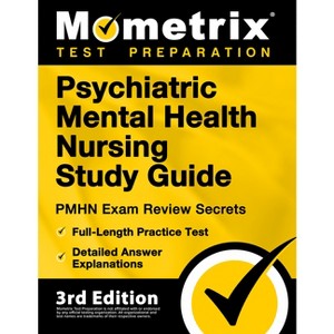 Psychiatric Mental Health Nursing Study Guide - PMHN Exam Review Secrets, Full-Length Practice Test, Detailed Answer Explanations - (Paperback) - 1 of 1
