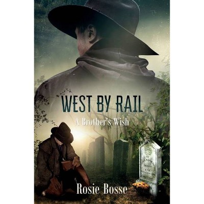 West By Rail (Book #2) - (Home on the Range) by  Rosie Bosse (Paperback)