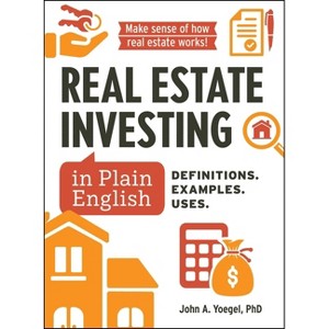Real Estate Investing in Plain English - (Financial Literacy Guide) by  John A Yoegel (Hardcover) - 1 of 1
