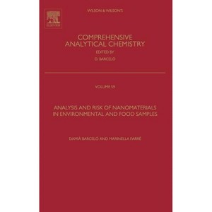 Analysis and Risk of Nanomaterials in Environmental and Food Samples - (Wilson & Wilson's Comprehensive Analytical Chemistry) (Hardcover) - 1 of 1