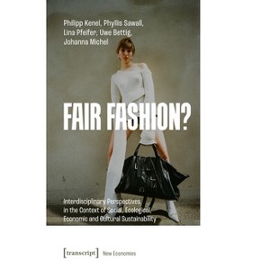 Fair Fashion? - by  Philipp Kenel & Phyllis Sawall & Lina Pfeifer & Uwe Bettig & Johanna Michel (Paperback) - 1 of 1