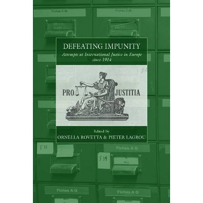 Defeating Impunity - (War and Genocide) by  Ornella Rovetta & Pieter Lagrou (Hardcover)