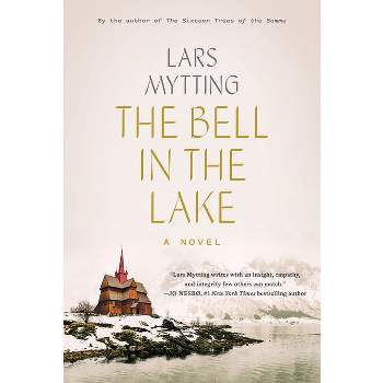 The Bell in the Lake - (Sister Bells) by  Lars Mytting (Paperback)