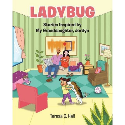 Ladybug - by  Teresa O Hall (Paperback)