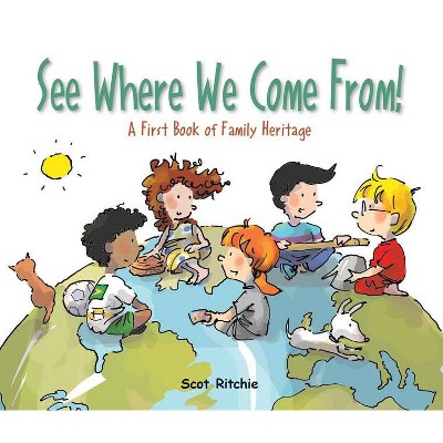 See Where We Come From! - (Exploring Our Community) by  Scot Ritchie (Hardcover)