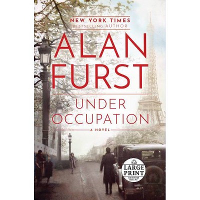 Under Occupation - Large Print by  Alan Furst (Paperback)