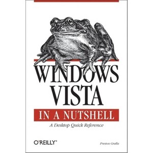 Windows Vista in a Nutshell - by  Preston Gralla (Paperback) - 1 of 1