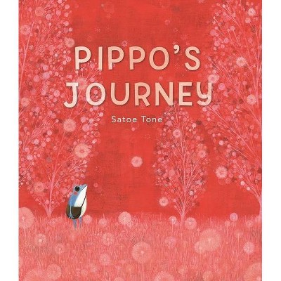 Pippo's Journey - by  Satoe Tone (Hardcover)