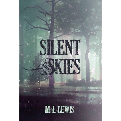 Silent Skies - by  M L Lewis (Hardcover)