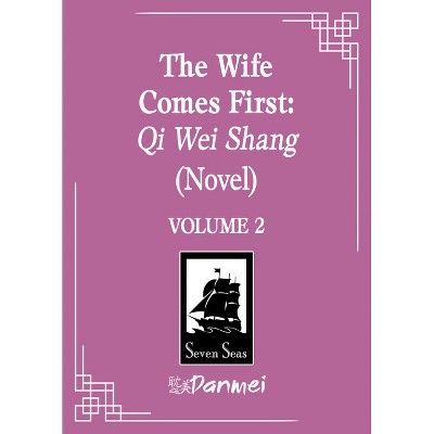The Wife Comes First: Qi Wei Shang (Novel) Vol. 2 - by  LV Ye Qian He (Paperback)