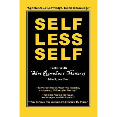 Selfless Self - by  Ramakant Maharaj (Paperback)