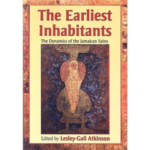 The Earliest Inhabitants - by  Lesley-Gail Atkinson (Paperback) - 1 of 1