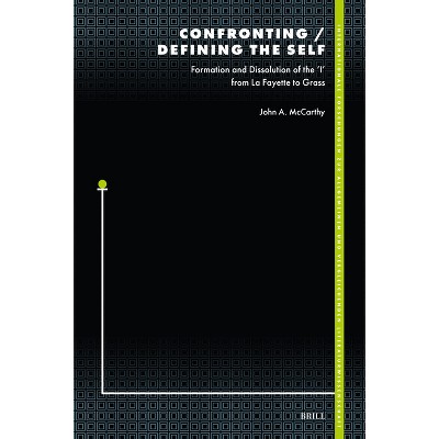 Confronting / Defining the Self - (Internationale Forschungen Zur Allgemeinen Und Vergleichende) by  John A McCarthy (Hardcover)