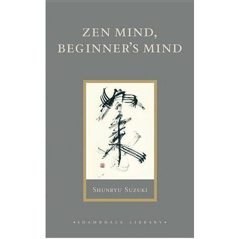 Zen Mind, Beginner's Mind - (Shambhala Library) by Shunryu Suzuki  (Hardcover)