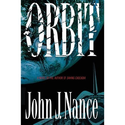 Orbit - by  John J Nance (Paperback)