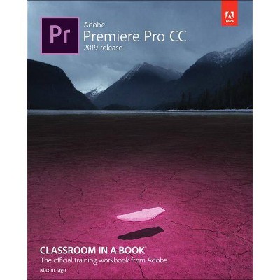 Adobe Premiere Pro CC Classroom in a Book - (Classroom in a Book (Adobe)) by  Maxim Jago (Mixed Media Product)