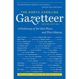 The North Carolina Gazetteer, 2nd Ed - 2nd Edition by  William S Powell & Michael Hill (Paperback) - 1 of 1