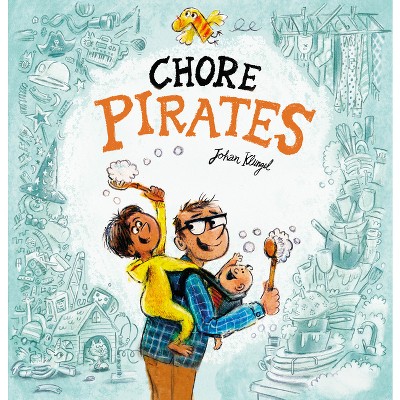 Chore Pirates - by  Johan Klungel (Hardcover)