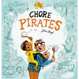 Chore Pirates - by  Johan Klungel (Hardcover) - 1 of 1