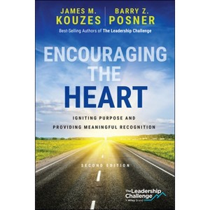 Encouraging the Heart - (J-B Leadership Challenge: Kouzes/Posner) 2nd Edition by  James M Kouzes & Barry Z Posner (Paperback) - 1 of 1