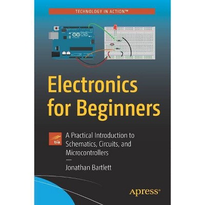 Electronics for Beginners - by  Jonathan Bartlett (Paperback)