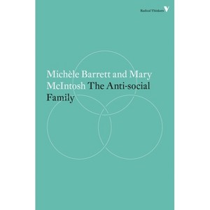 The Anti-Social Family - (Radical Thinkers) by  Michele Barrett & Mary McIntosh (Paperback) - 1 of 1
