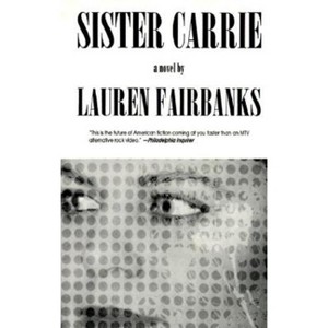 Sister Carrie - (American Literature) by  Lauren Fairbanks & Fairbanks Lauren (Paperback) - 1 of 1