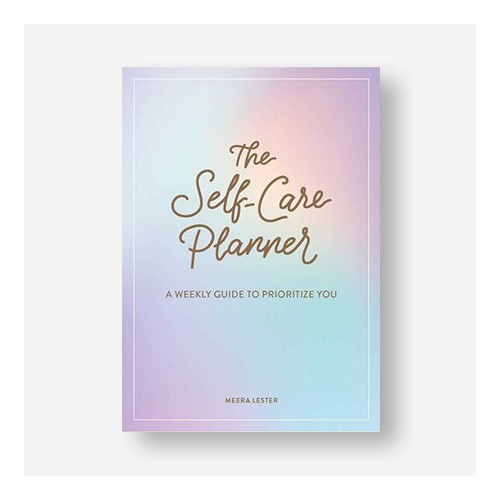 The Self-Care Planner - by  Meera Lester (Hardcover)