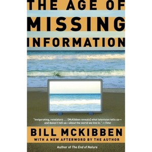 The Age of Missing Information - by  Bill McKibben (Paperback) - 1 of 1