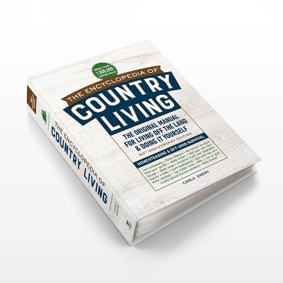 The Encyclopedia of Country Living, 50th Anniversary Edition - by Carla Emery