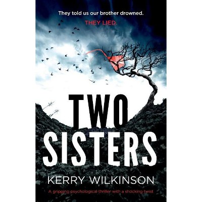 Two Sisters - By Kerry Wilkinson (paperback) : Target