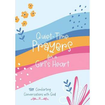 Quiet-Time Prayers for a Girl's Heart - by  Hilary Bernstein (Paperback)
