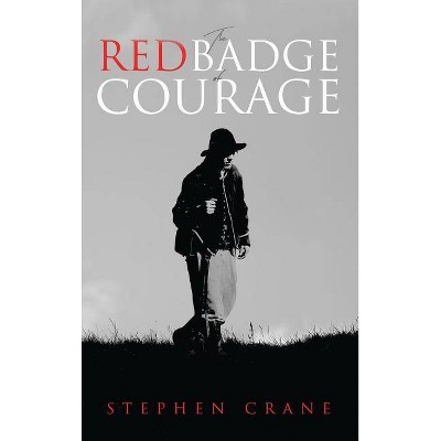 The Red Badge of Courage - by  Stephen Crane (Hardcover)