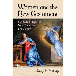 Women and the New Testament - by  Lesly F Massey (Paperback) - 1 of 1