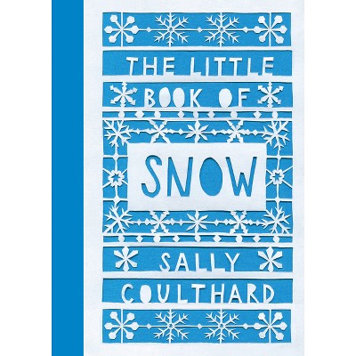 The Little Book of Snow - (Hardcover)