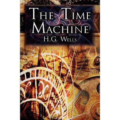 The Time Machine - by  H G Wells (Paperback)