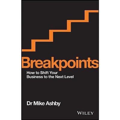 Breakpoints - by  Mike Ashby (Paperback)