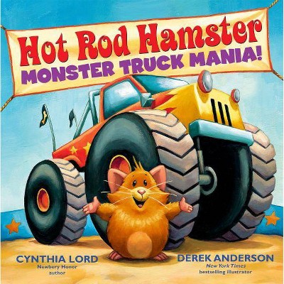 Hot Rod Hamster: Monster Truck Mania! - by  Cynthia Lord (Hardcover)