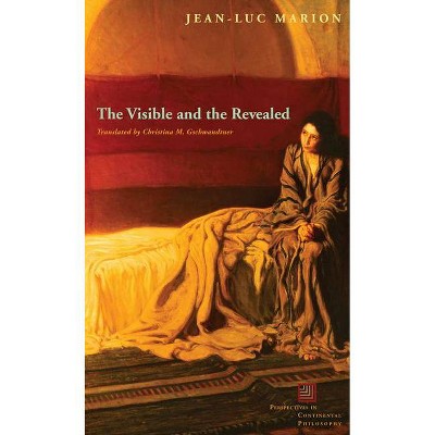 The Visible and the Revealed - (Perspectives in Continental Philosophy) by  Jean-Luc Marion (Paperback)