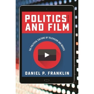 Politics and Film - 2nd Edition by  Daniel P Franklin (Paperback) - 1 of 1