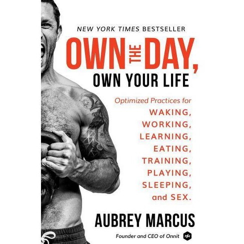 Own The Day Own Your Life By Aubrey Marcus Hardcover Target - own the day own your life by aubrey marcus hardcover