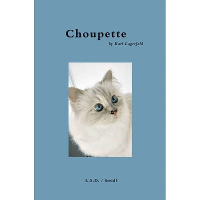 Choupette by Karl Lagerfeld - (Hardcover)