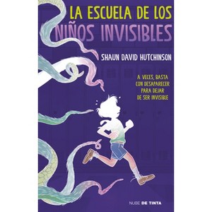 La Escuela de Los Niños Invisibles / The School for Invisible Boys - by  Shaun David Hutchinson (Paperback) - 1 of 1