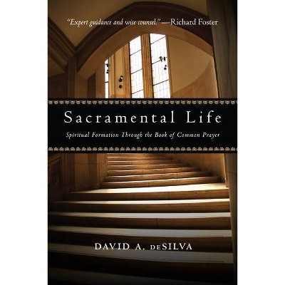 Sacramental Life - by  David A deSilva (Paperback)