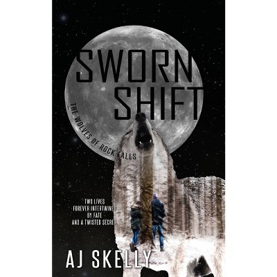 Sworn Shift - (The Wolves of Rock Falls) by  Aj Skelly (Paperback)